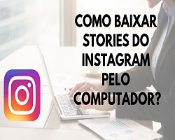 Como Baixar Stories do Instagram Pelo Computador