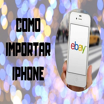 Como Importar Iphone do Ebay